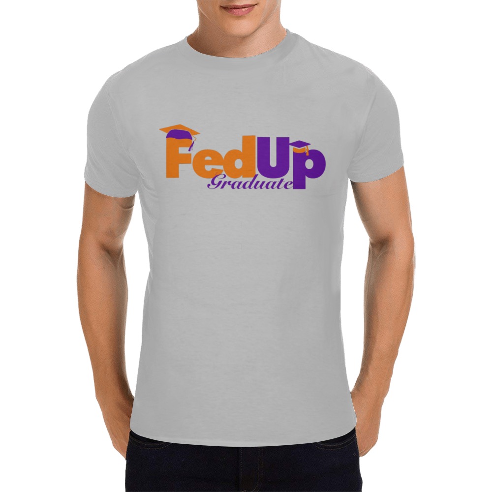 FedUp Graduate Men's T-Shirt in USA Size (Front Printing Only)