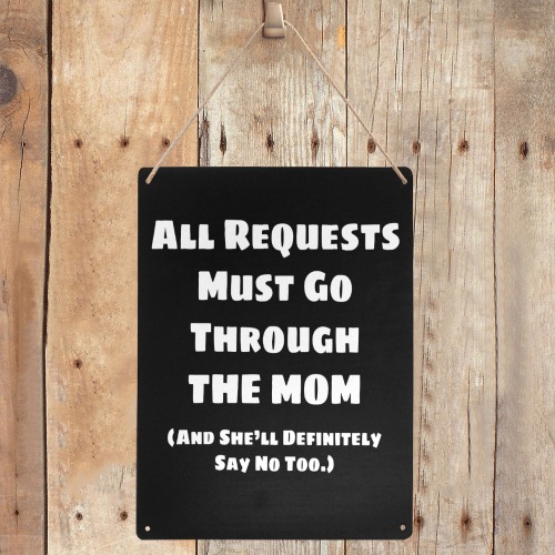 All Requests Mom (White) Metal Tin Sign 12"x16"