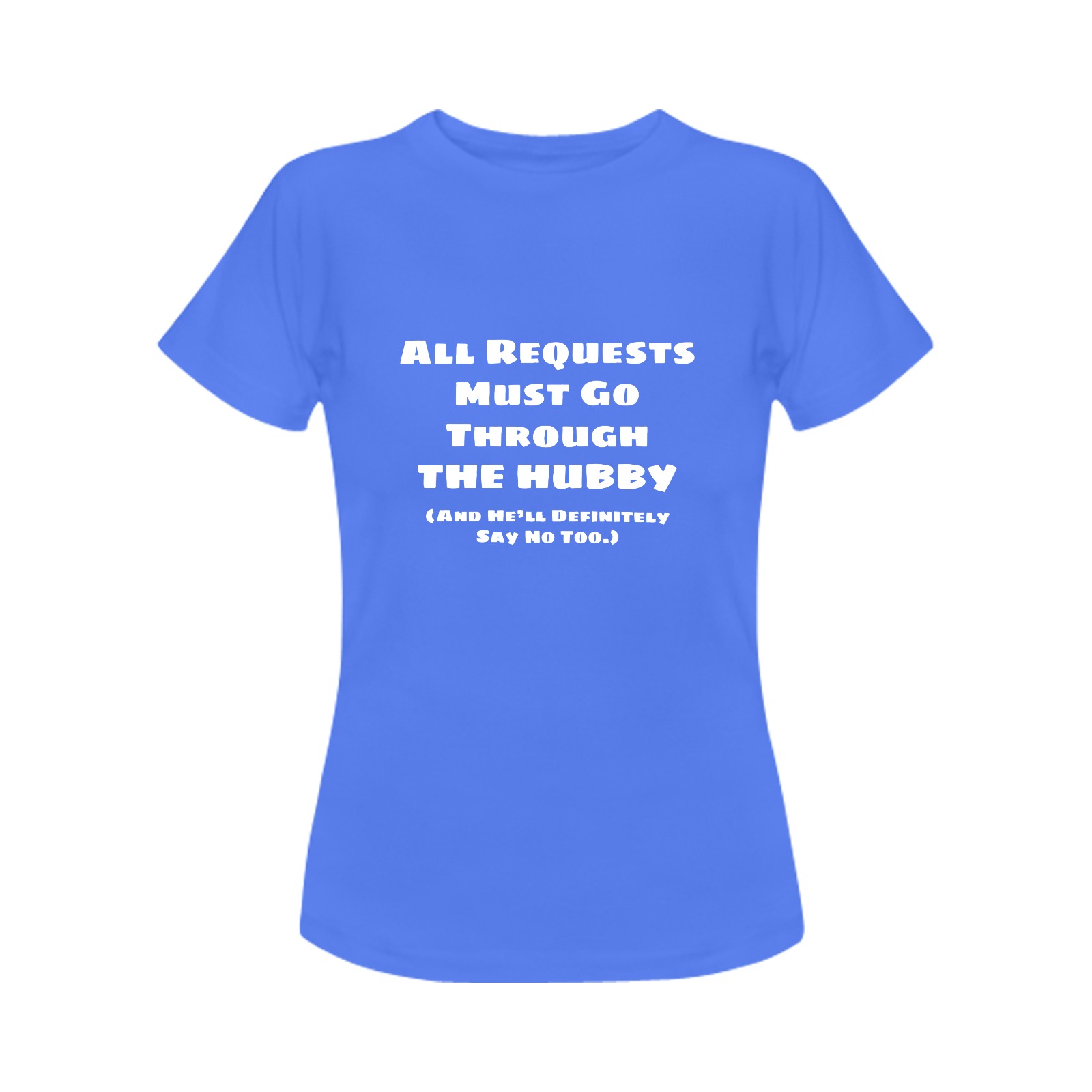 All Requests Hubby (White) Women's T-Shirt in USA Size (Two Sides Printing)