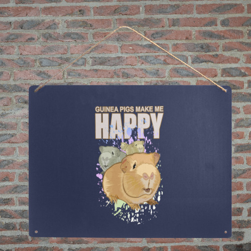 Guinea Pigs Make Me Happy Metal Tin Sign 12"x8"