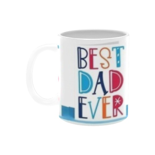 Best dad ever Mug White Mug(11OZ)