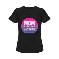 Mom Can Do Anything Women's T-Shirt in USA Size (Front Printing Only)