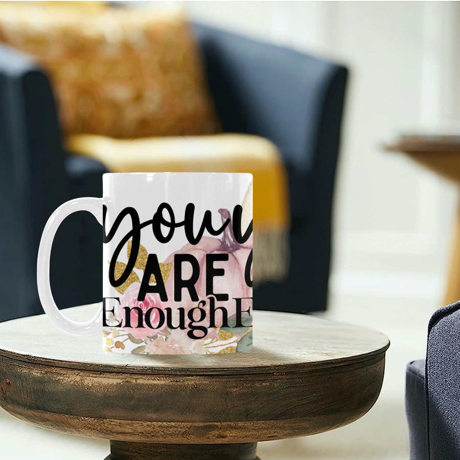 you are enough coffee cup Custom White Mug (11OZ)