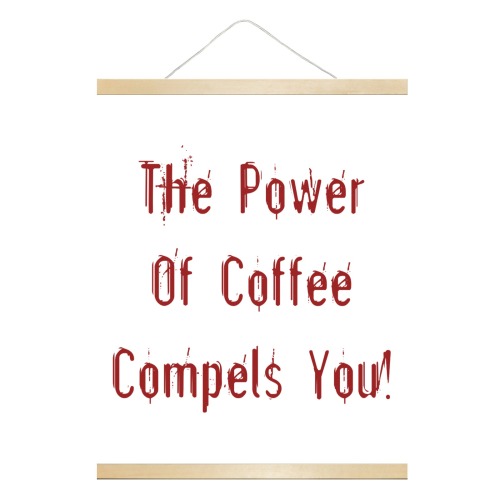 Coffee Compels You Red Hanging Poster 16"x20"