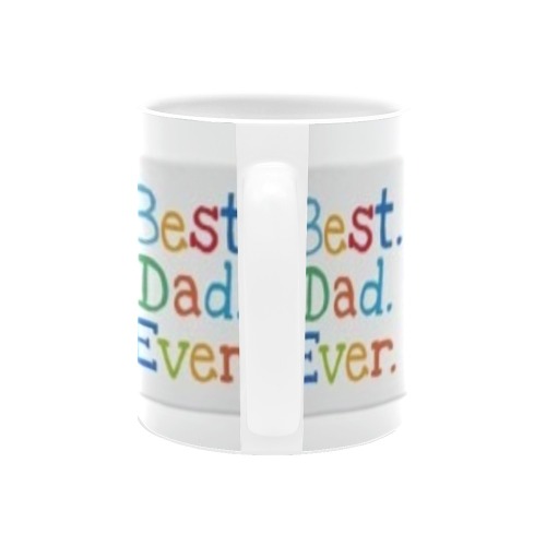 Coloured best dad ever Mug White Mug(11OZ)