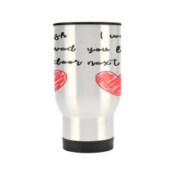 I wish you lived next door Travel Mug  (14oz)