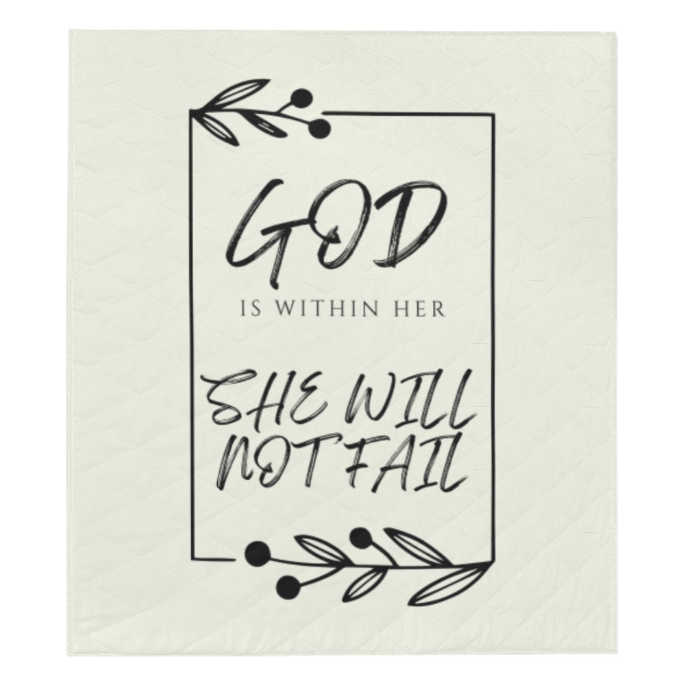 God is within her, she will not fail, White Quilt 70"x80"