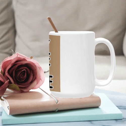 Power of Coffee Custom Ceramic Mug (15OZ)