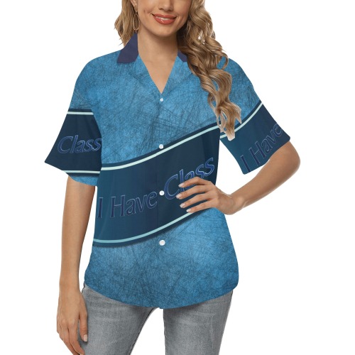 I Have Class All Over Print Hawaiian Shirt for Women (Model T58)