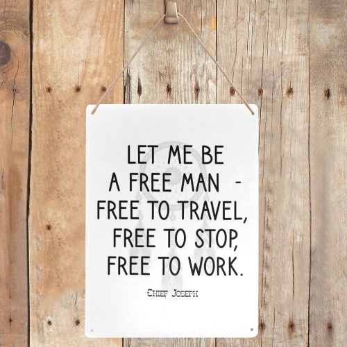 Quote. Chief Joseph. Let me be a free man... Metal Tin Sign 12"x16"