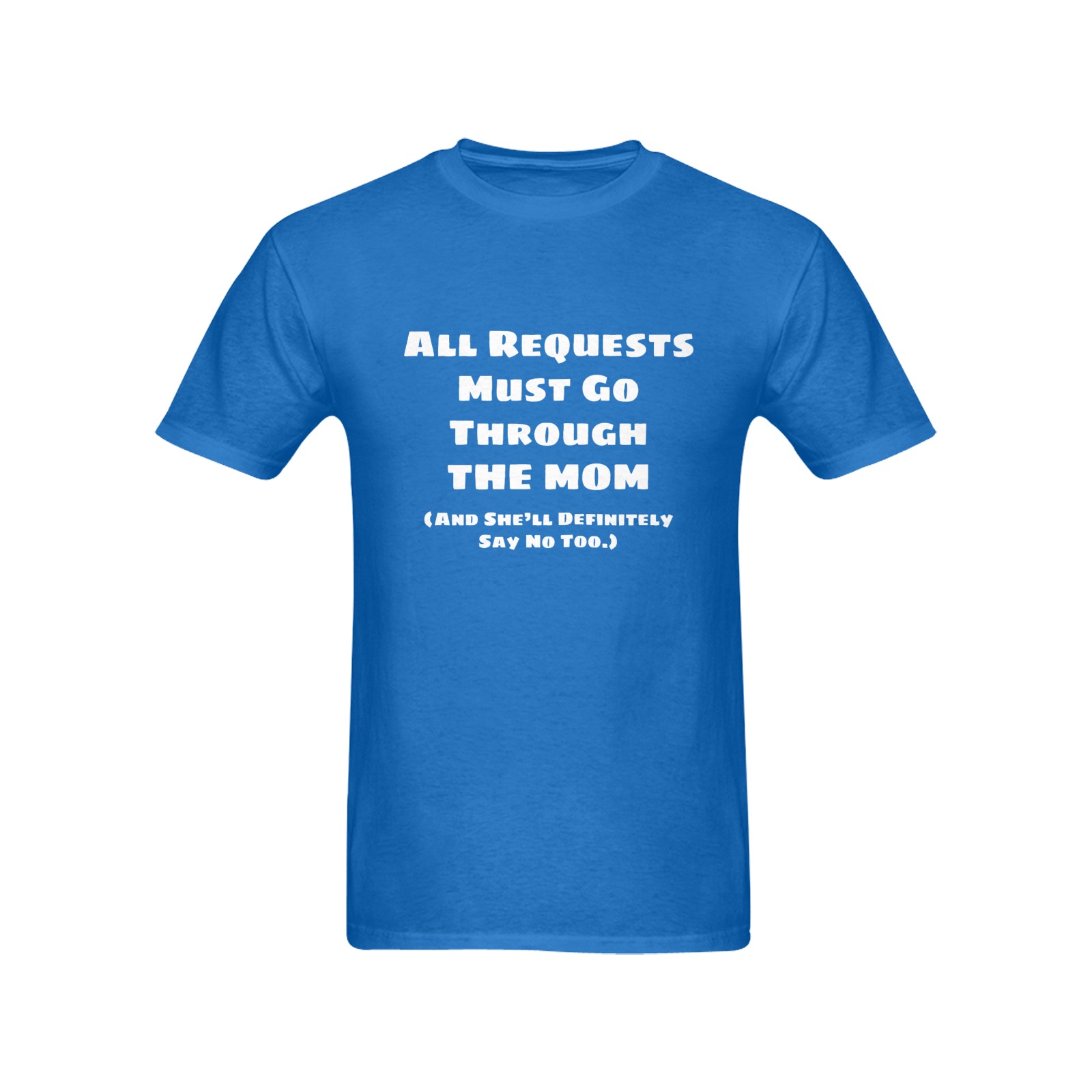 All Requests Mom (White) Men's T-Shirt in USA Size (Two Sides Printing)