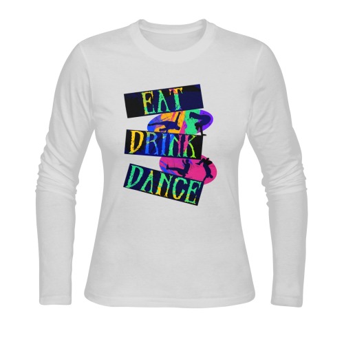 Eat Drink Dance Breakdance Sunny Women's T-shirt (long-sleeve) (Model T07)