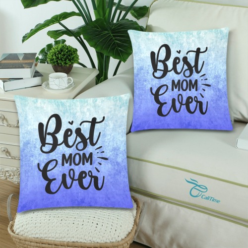 Best Mom Ever Custom Zippered Pillow Cases 18"x 18" (Twin Sides) (Set of 2)