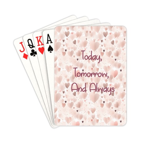 Playing cards custom Valentines Today Tomorrow and Always
