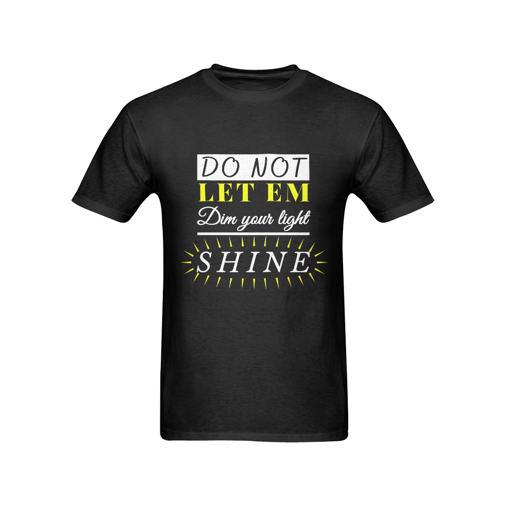 Dont let em dim your light. Black Edition Men's T-Shirt in USA Size (Front Printing Only)