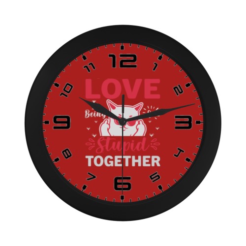 Love Is Being Stupid Together Circular Plastic Wall clock