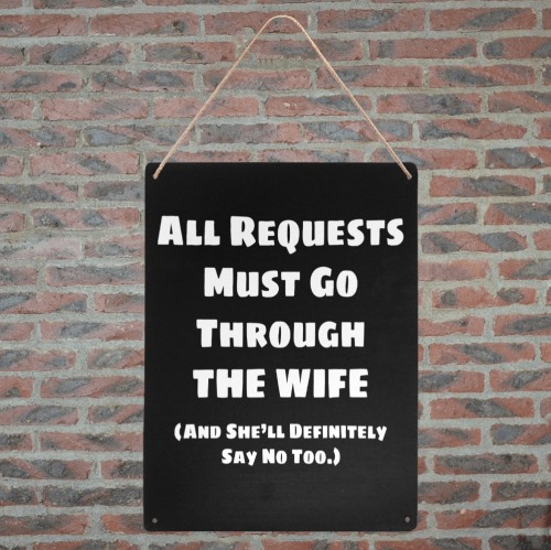 All Requests Wife (White) Metal Tin Sign 12"x16"