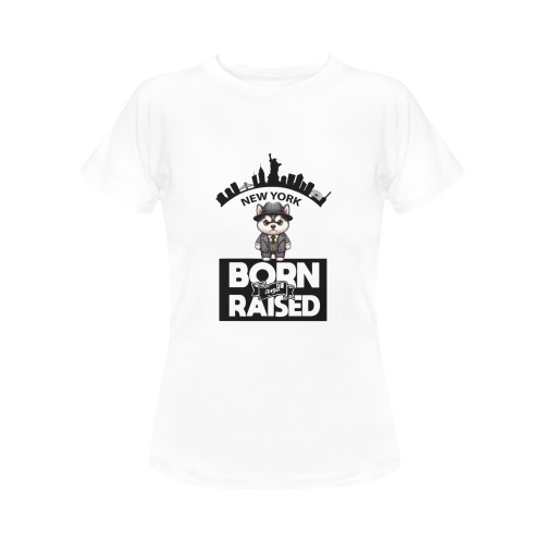 Husky New York Born And Raised Women's T-Shirt in USA Size (Front Printing Only)