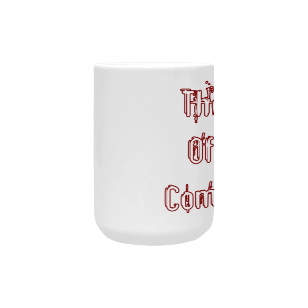 Coffee Compels You White Custom Ceramic Mug (15OZ)