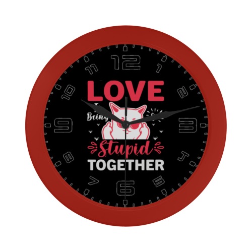 Love Is Being Stupid Together (Red) Circular Plastic Wall clock